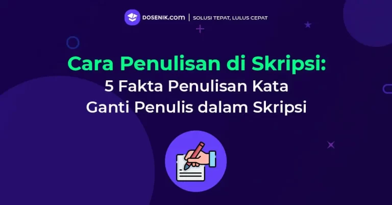 5 Fakta Penulisan Kata Ganti Penulis dalam Skripsi