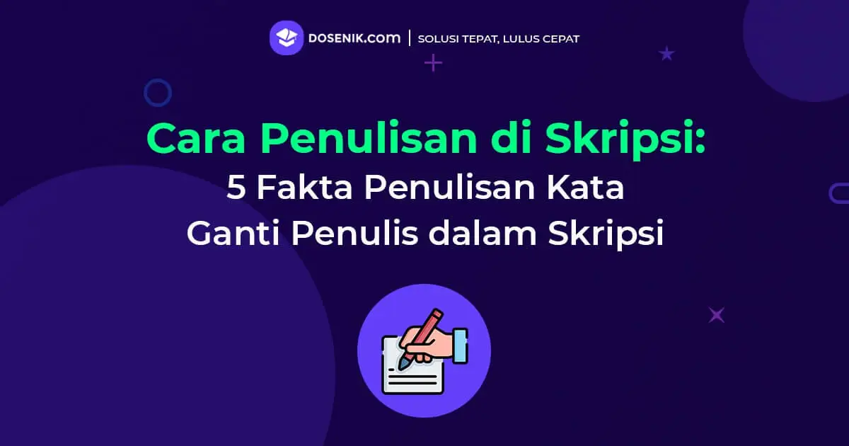 5 Fakta Penulisan Kata Ganti Penulis dalam Skripsi