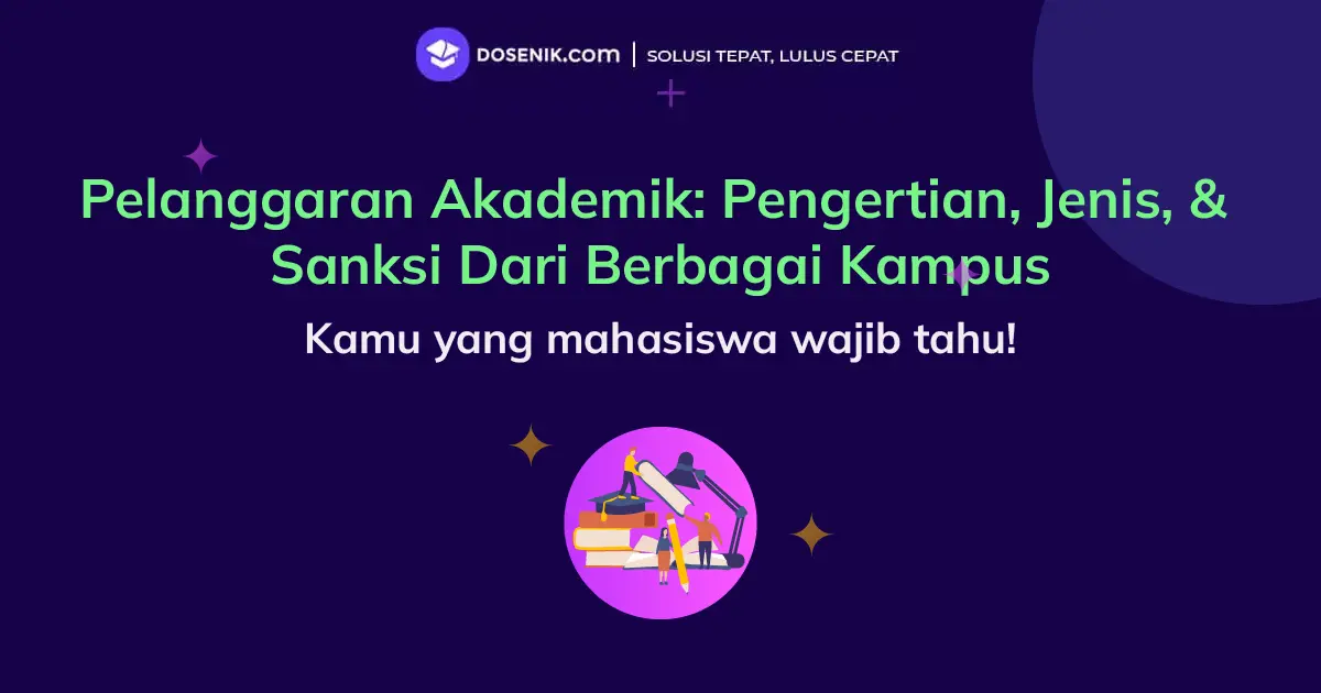 Pelanggaran Akademik: Pengertian, Jenis, & Sanksi Dari Berbagai Kampus