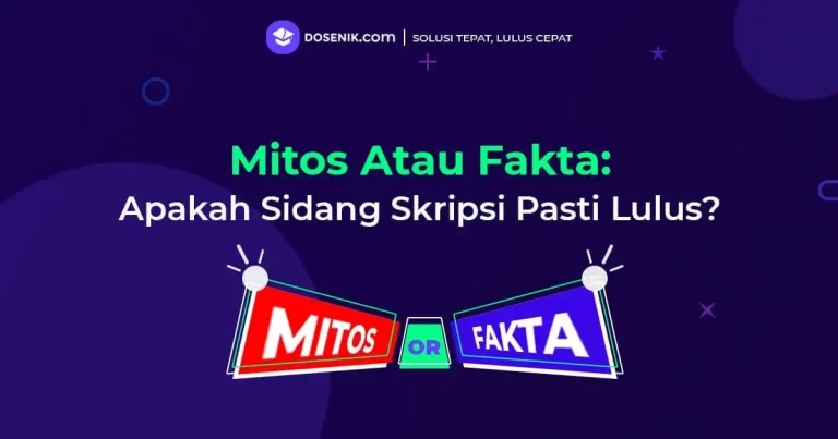 Mitos atau Fakta: Apakah Sidang Skripsi Pasti Lulus?