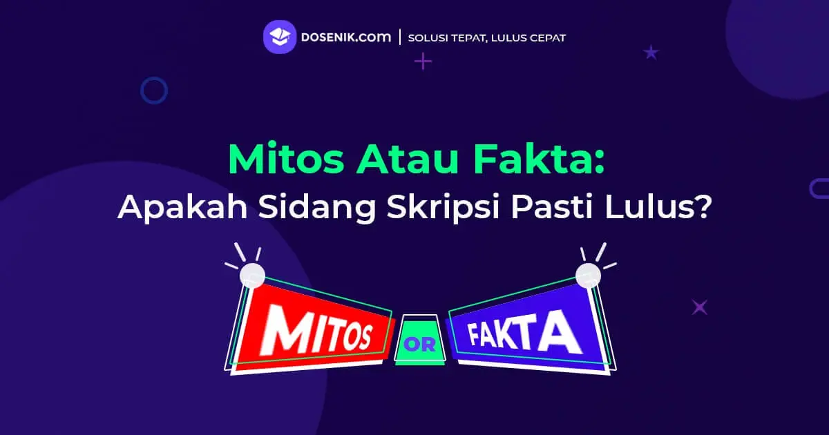 Mitos atau Fakta: Apakah Sidang Skripsi Pasti Lulus?