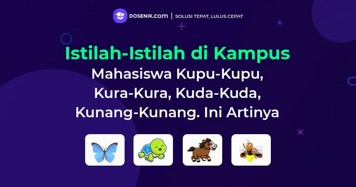 Arti mahasiswa kupu-kupu, kura-kura, kuda-kuda, dan kunang-kunang di kampus