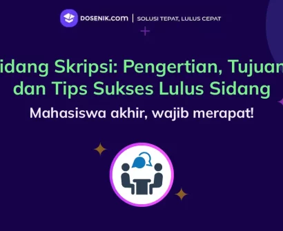 Sidang Skripsi: Pengertian, Tujuan, dan Tips Sukses Lulus Sidang