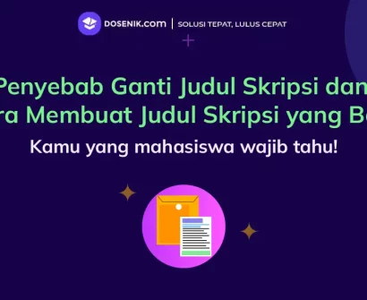 Penyebab Ganti Judul Skripsi dan Cara Membuat Judul Skripsi yang Baru