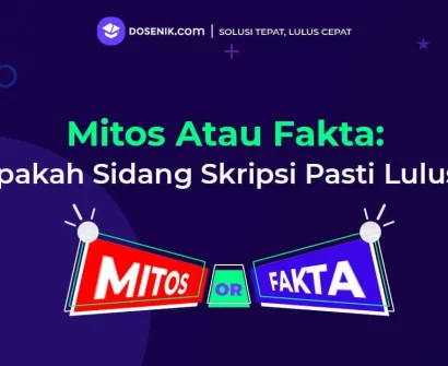 Mitos atau Fakta: Apakah Sidang Skripsi Pasti Lulus?